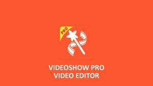 Tải VideoShow Pro APK MOD (Extra) Link mới nhất 2022